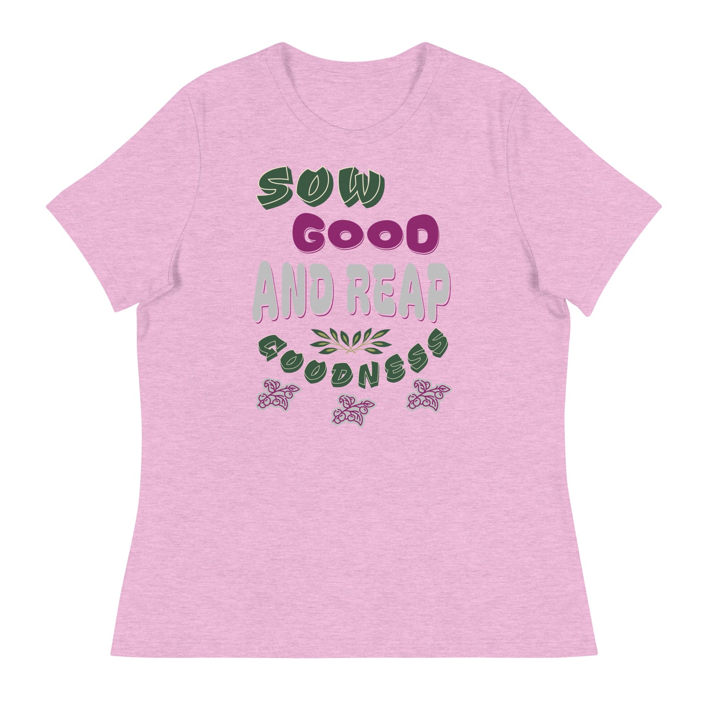 Sow Good And Reap Goodness Women's T-Shirt